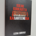 Leena Sorvali : Kolme kuukautta karanteenissa - pikkukuva 1