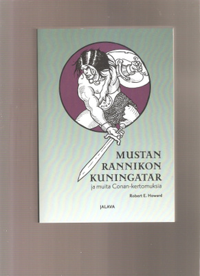 Howard, Robert E.:Mustan rannikon kuningatar,Jalava 2010,K4+