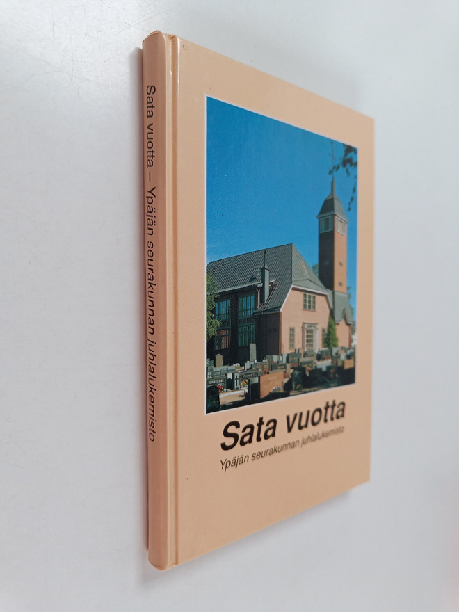 Sata vuotta : Ypäjän seurakunnan juhlalukemisto