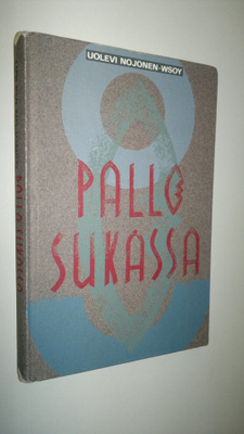 Uolevi Nojonen : Pallo sukassa