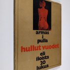 Armas J. Pulla : Hullut vuodet eli iloista 20-lukua - pikkukuva 1