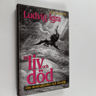Ludvig Igra : På liv och död - Om destruktivitet och livs... - pikkukuva 1