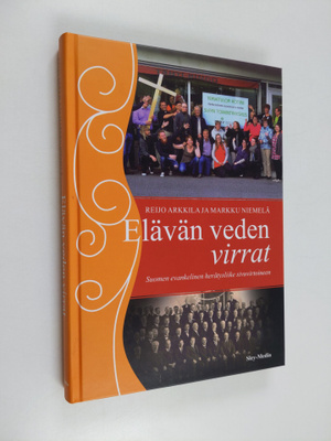 Reijo Arkkila : Elävän veden virrat : Suomen evankelinen ...