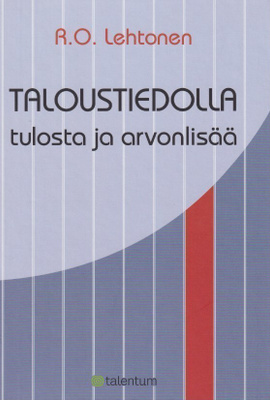 R. O. Lehtonen: Taloustiedolla tulosta ja arvonlisää