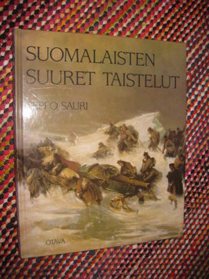 Suomalaisten suuret taistelut  Sauri, Seppo,