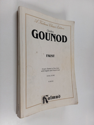 Charles Gounod : Faust : A Lyric Drama in Five Acts with ...