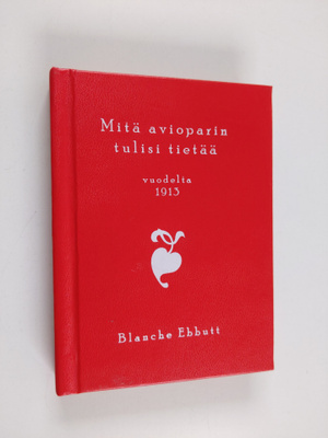 Blanche Ebbutt : Mitä avioparin tulisi tietää : vuodelta ...