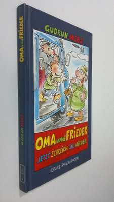 Gudrun Mebs : Oma und Frieder : jetzt schreien sie wieder