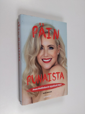 Emilia Saloranta : Päin punaista : Anne Kukkohovin kyydis...