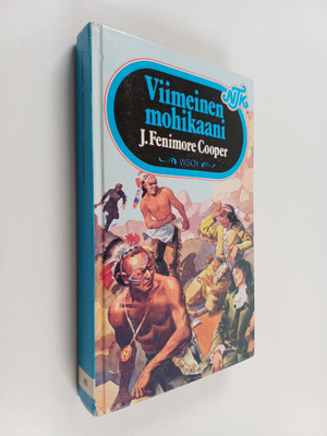 James Fenimore Cooper : Viimeinen mohikaani : Kertomus vu...