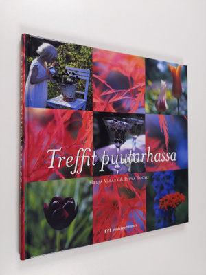 Heljä Vasara : Treffit puutarhassa