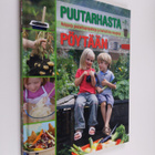 Puutarhasta pöytään : helppoja puutarhaprojekteja ja herk... - pikkukuva 1