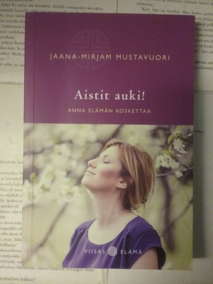 Jaana-Mirjam Mustavuori - Aistit auki! (nid.)