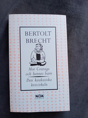 brecht : mor courage och hennes barn /kaukasiska kritcirkeln