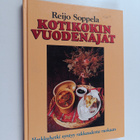 Reijo Soppela : Kotikokin vuodenajat : herkkuhetki syntyy... - pikkukuva 1