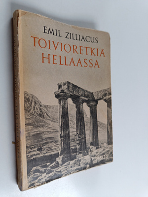 Emil Zilliacus : Toivioretkiä Hellaassa