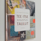 Suvi ym. Höglund : Tee itse sisustustaulut - pikkukuva 1