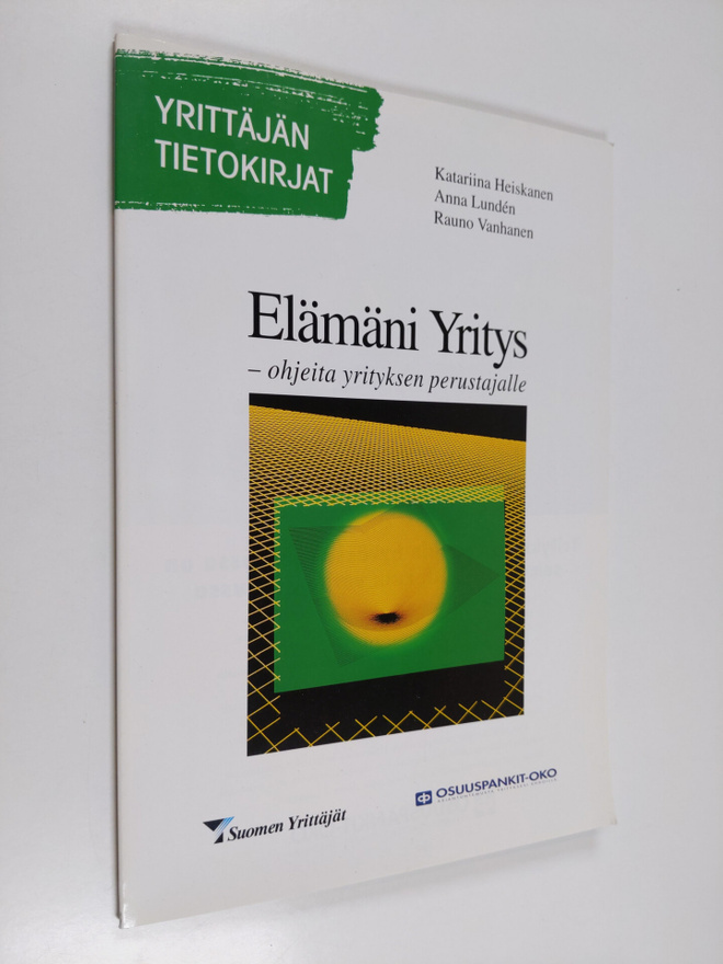Rauno Vanhanen ym. : Elämäni yritys - ohjeita yrityksen p...