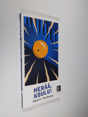 Maarit Korhonen : Herää, koulu!
