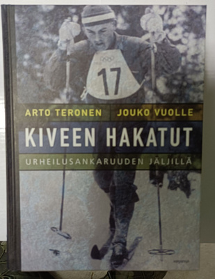 Kiveen hakatut - Urheilusankaruuden jäljillä