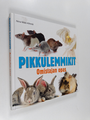 Nina Mäki-Kihniä : Pikkulemmikit : omistajan opas : tutki...