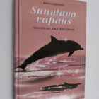 Reino Lehtinen : Suuntana vapaus : opas sinulle joka etsi... - pikkukuva 1