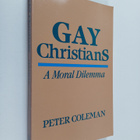 Peter Coleman : Gay Christians : a moral dilemma - pikkukuva 1