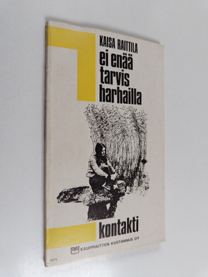 Kaisa Raittila : Ei enää tarvis harhailla