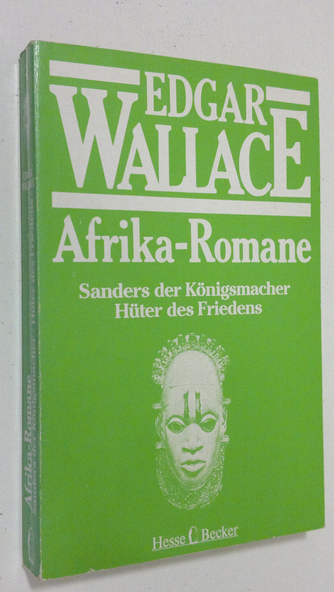 Edgar Wallace : Afrika-Romane 4 : Sanders der Königsmacher