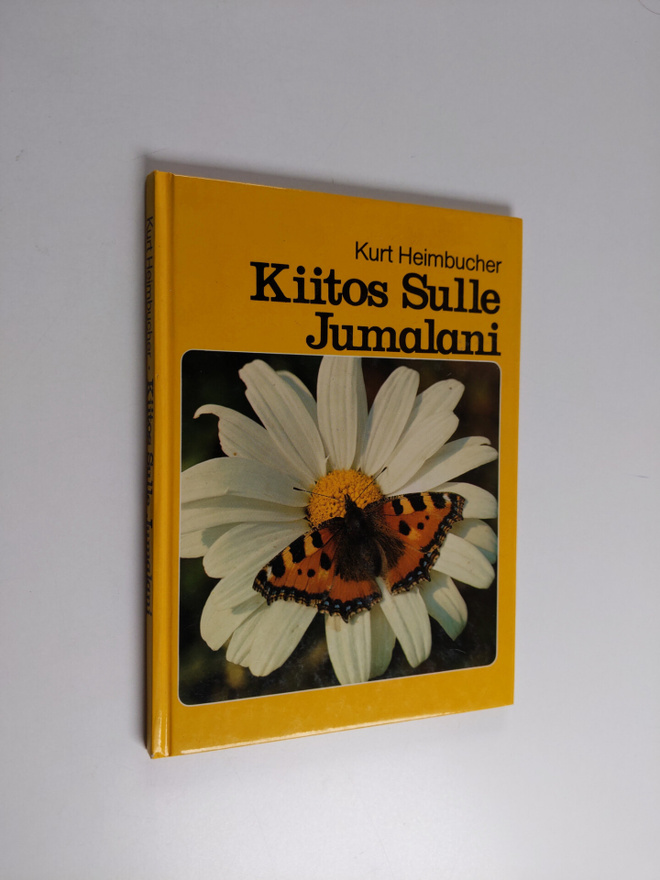 Kurt Heimbucher : Kiitos Sulle Jumalani