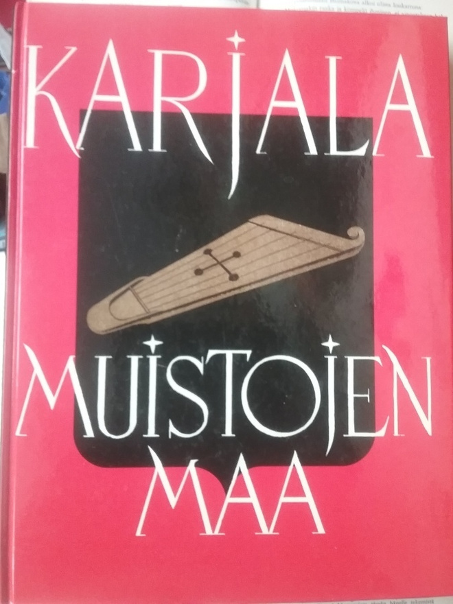 Olavi Paavolainen (toim.) - Karjala: muistojen maa (sid.)