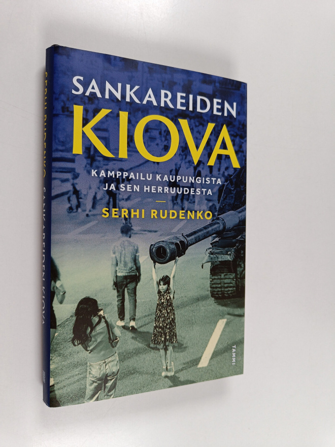 Serhi Rudenko : Sankareiden Kiova : kamppailu kaupungista...