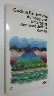 Gudrun Pausewang : Aufstieg und Untergang der Insel Delfina