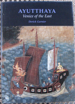 Derick Garnier: Ayutthaya - Venice of the East. 199 s.