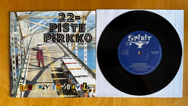 22-Pistepirkko : Don't Say I'm So Evil 7"