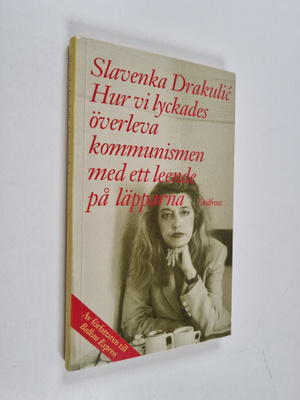 Slavenka Drakulic : Hur vi lyckades överleva kommunismen ...
