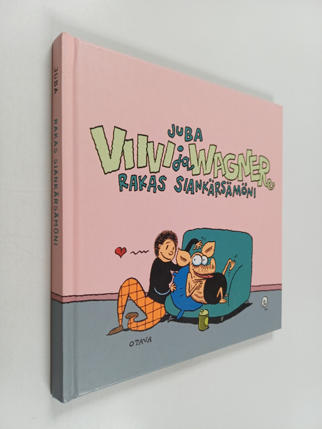 Juba : Viivi ja Wagner : rakas siankärsämöni