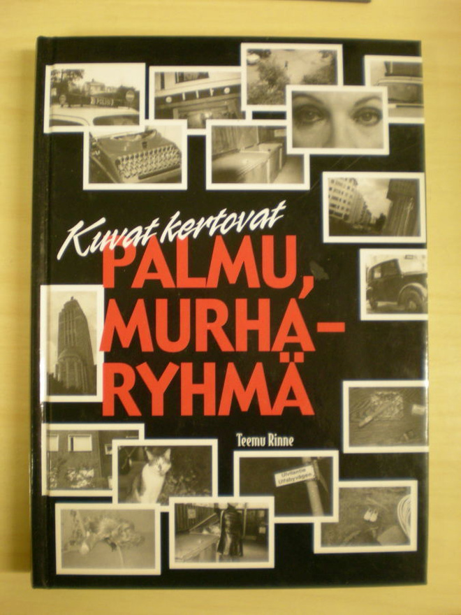 Teemu Rinne: Kuvat kertovat Palmu, murharyhmä