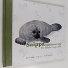 Sari Kanala : Saippa : saimaannorppa = the Saimaa ringed ... - pikkukuva 1