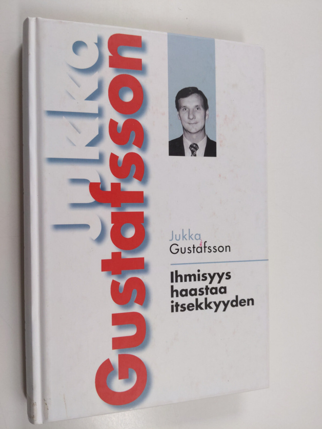 Jukka Gustafsson : Ihmisyys haastaa itsekkyyden