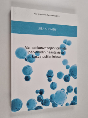 Liisa Ahonen : Varhaiskasvattajan toiminta päiväkodin haa...