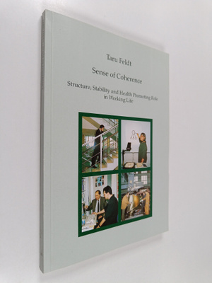 Taru Feldt : Sense of coherence : structure, stability an...