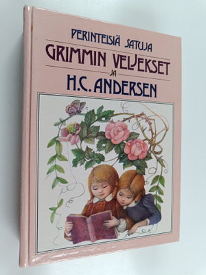 Perinteisiä satuja : Grimmin veljekset ja H. C. Andersen