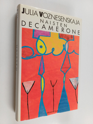 Julia Voznesenskaja : Naisten Decamerone
