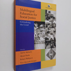 Tove Skutnabb-Kangas ym. : Multilingual Education for Soc... - pikkukuva 1