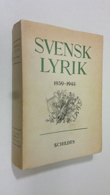 Olof (toim.) Lagercrantz : Svensk lyrik 1939-1945