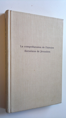 La Comprehension de l'histoire - Entretiens de Jerusalem ...