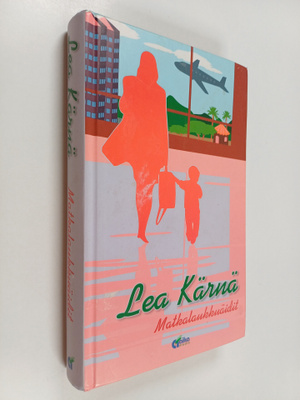 Lea (toim.) Kärnä : Matkalaukkuäidit