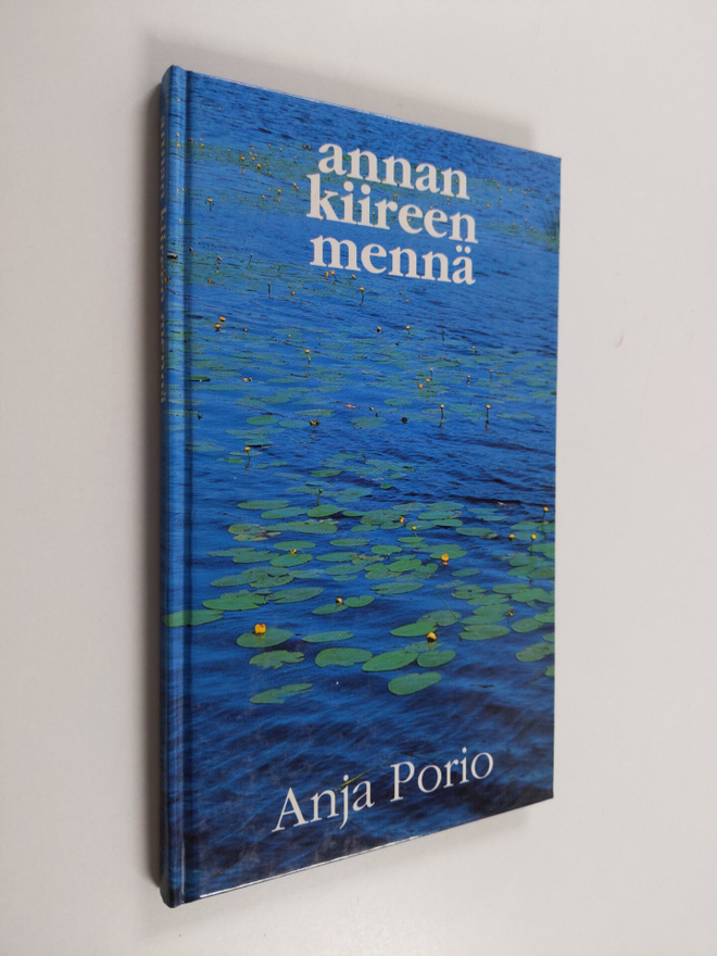 Anja Porio : Annan kiireen mennä