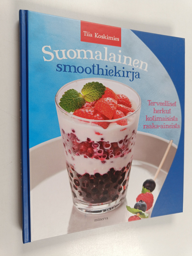 Tiia Koskimies : Suomalainen smoothiekirja : terveelliset...